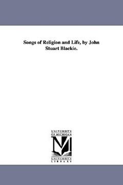 portada songs of religion and life, by john stuart blackie.