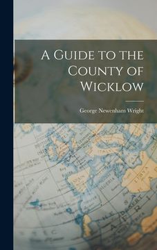 portada A Guide to the County of Wicklow (en Inglés)
