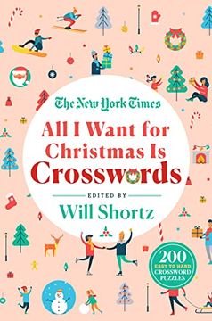portada The new York Times all i Want for Christmas is Crosswords: 200 Easy to Hard Crossword Puzzles (en Inglés)
