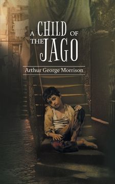 portada A Child of Jago: A play of destiny & struggles for survival of Dicky Perrot (en Inglés)