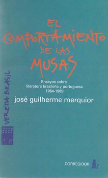 portada El Comportamiento de las Musas. Ensayos Sobre Literatura Brasilena y Protuguesa. 1964-1989