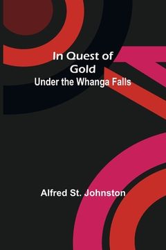 portada In Quest of Gold; Under the Whanga Falls (en Inglés)