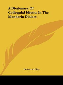 portada a dictionary of colloquial idioms in the mandarin dialect (en Inglés)