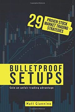 portada Bulletproof Setups: 29 Proven Stock Market Trading Strategies (en Inglés)