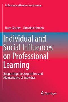 portada Individual and Social Influences on Professional Learning: Supporting the Acquisition and Maintenance of Expertise (en Inglés)