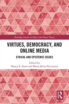 portada Virtues, Democracy, and Online Media (Routledge Studies in Ethics and Moral Theory) (en Inglés)
