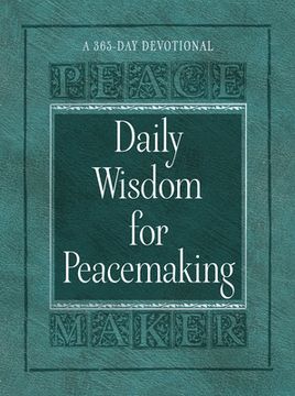 portada Daily Wisdom for Peacemaking: A 365-Day Devotional (en Inglés)
