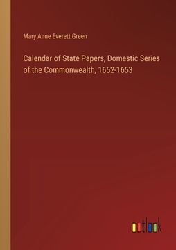 portada Calendar of State Papers, Domestic Series of the Commonwealth, 1652-1653 (en Inglés)