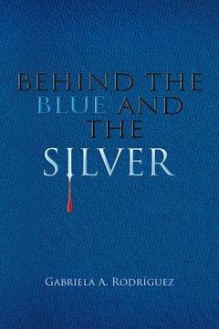 portada Behind the Blue and the Silver (in English)