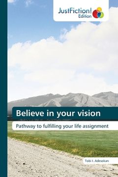 portada Believe in your vision (en Inglés)