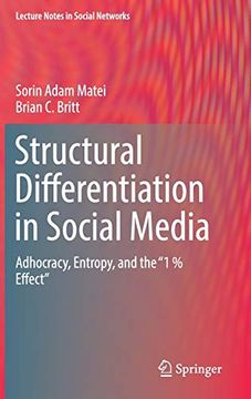 portada Structural Differentiation in Social Media Adhocracy, Entropy, and the 1 Effect Lecture Notes in Social Networks (in English)