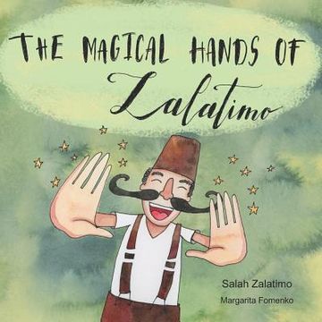portada The Magical Hands Of Zalatimo: How a resilient young man created the world's tastiest treats! (en Inglés)