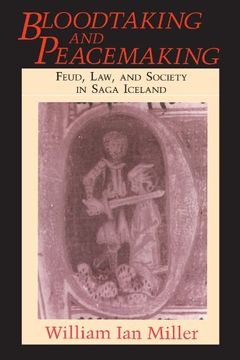 portada Bloodtaking and Peacemaking: Feud, Law, and Society in Saga Iceland (en Inglés)