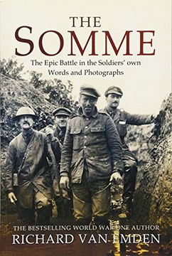 portada The Somme: The Epic Battle in the Soldiers' Own Words and Photographs (en Inglés)