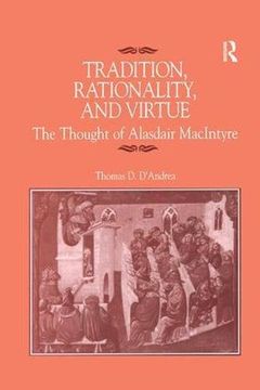 portada Tradition, Rationality, and Virtue: The Thought of Alasdair MacIntyre