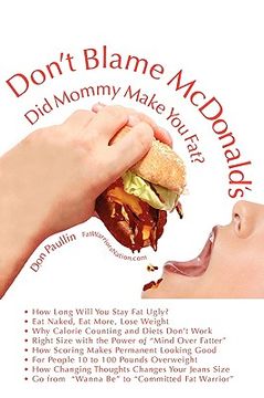 portada don't blame mcdonald's- did mommy make you fat? (en Inglés)