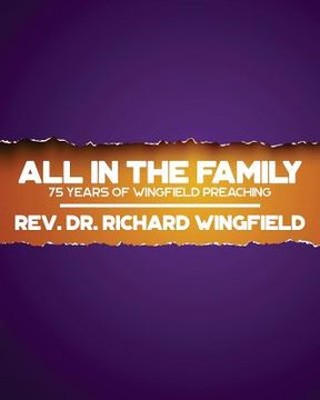 portada All in the Family: 75 Years of Wingfield Preaching (en Inglés)