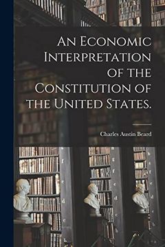 portada An Economic Interpretation of the Constitution of the United States. (en Inglés)