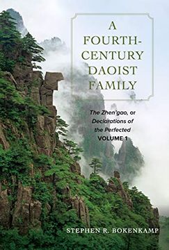 portada A Fourth-Century Daoist Family: The Zhen’Gao, or Declarations of the Perfected, Volume 1
