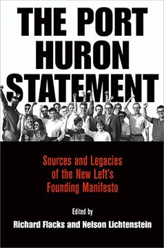 portada The Port Huron Statement: Sources and Legacies of the new Left'S Founding Manifesto (Politics and Culture in Modern America)