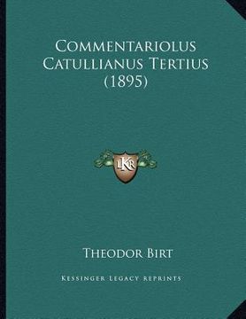portada Commentariolus Catullianus Tertius (1895) (en Latin)