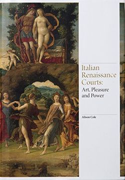 portada Italian Renaissance Courts: Art, Pleasure and Power (Renaissance Art) (en Inglés)