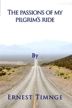 portada The Passions of My Pilgrim's Ride (in English)