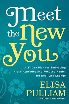 portada Meet the new You: A 21-Day Plan for Embracing Fresh Attitudes and Focused Habits for Real Life Change (en Inglés)