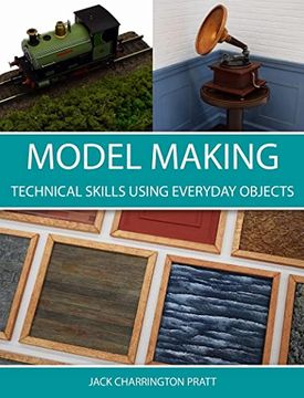 portada Model Making: Technical Skills Using Everyday Objects (Small Crafts) (en Inglés)