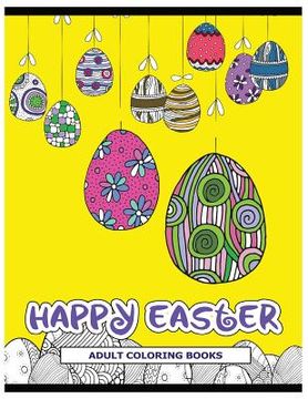 portada Happy Easter Adult Coloring Books: Rabbit and Egg Coloring Designs for Adults, Teens, Kids, toddlers Children of All Ages