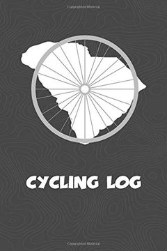 portada Cycling Log: South Carolina Cycling log for Tracking and Monitoring Your Workouts and Progress Towards Your Bicycling Goals. A Great Fitness Resource. Bicyclists Will Love This way to Track Goals! (en Inglés)