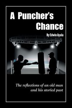 portada A Puncher's Chance: The Reflections of an Old Man and His Storied Past (in English)