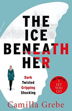 portada The Ice Beneath Her: The gripping psychological thriller for fans of I LET YOU GO