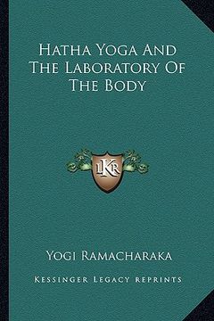 portada hatha yoga and the laboratory of the body (en Inglés)