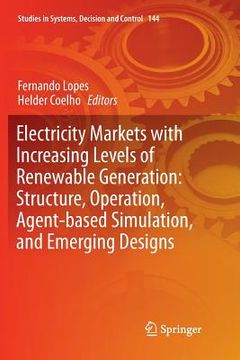 portada Electricity Markets with Increasing Levels of Renewable Generation: Structure, Operation, Agent-Based Simulation, and Emerging Designs (en Inglés)