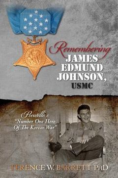 portada Remembering James Edmund Johnson, USMC: Pocatello's "Number One Hero Of The Korean War" (en Inglés)