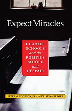 portada Expect Miracles: Charter Schools and the Politics of Hope and Despair (en Inglés)