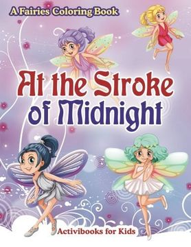 portada At the Stroke of Midnight: A Fairies Coloring Book