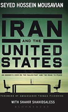 portada Iran And The United States: An Insider s View On The Failed Past And The Road To Peace
