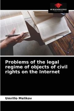 portada Problems of the legal regime of objects of civil rights on the Internet (en Inglés)