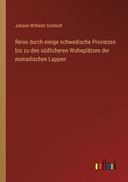 portada Reise durch einige schwedische Provinzen bis zu den südlicheren Wohnplätzen der nomadischen Lappen (in German)