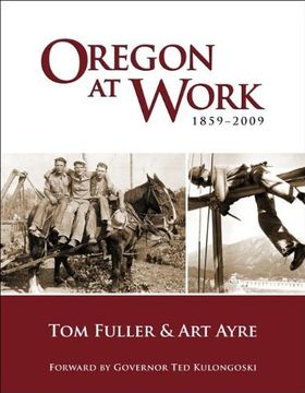 portada Oregon at Work: 1859-2009 
