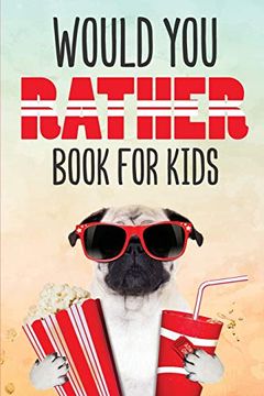 portada Would you Rather Book for Kids: Silly Scenarios and Crazy Choices the Whole Family Will Love (Game Book Gift Ideas) (en Inglés)