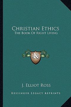 portada christian ethics: the book of right living (en Inglés)