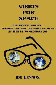 portada vision for space: the winding journey through life and the space program as seen by an ordinary joe (en Inglés)