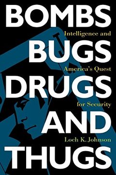 portada Bombs, Bugs, Drugs, and Thugs: Intelligence and America's Quest for Security (en Inglés)