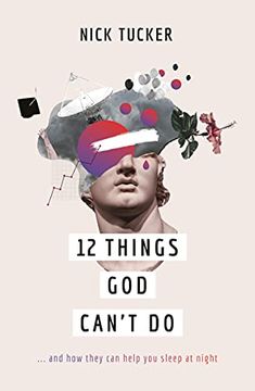 portada 12 Things god Can't do: And how They can Help you Sleep at Night (a Christian Book on God’S Greatness That Helps you to Trust Him, Grow in Faith and Live Confidently. ) (en Inglés)