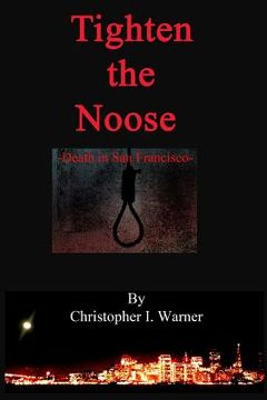 portada Tighten the Noose: Death in San Francisco (en Inglés)