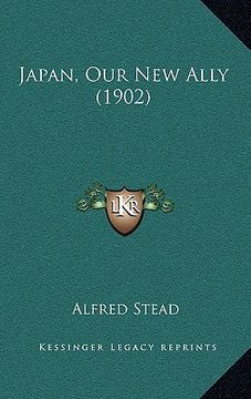 portada japan, our new ally (1902) (en Inglés)