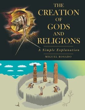 portada The Creation of Gods and Religions: A Simple Explanation